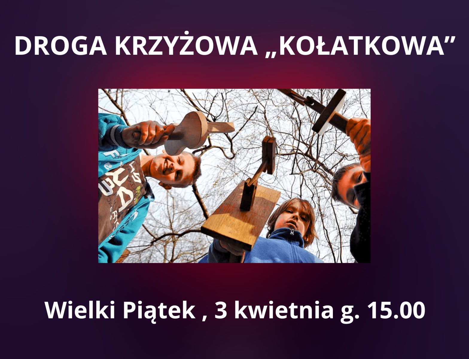 DROGA KRZYŻOWA „KOŁATKOWA”